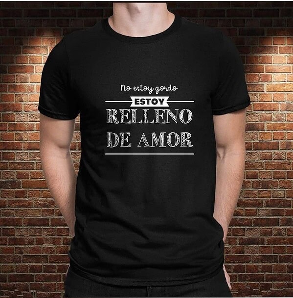 Camiseta No estoy Gordo, Estoy Relleno de Amor - Imagen 3