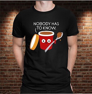 Camiseta Nobody has to know – Imagen de producto