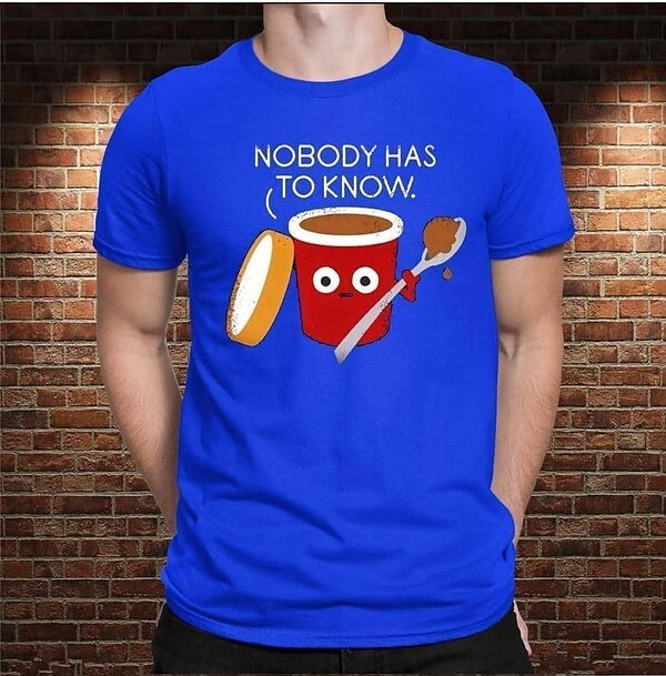 Camiseta Nobody has to know - Imagen 2