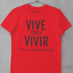 Camiseta Vive y deja Vivir
