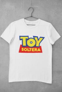 Camiseta Toy Soltera – Imagen de producto